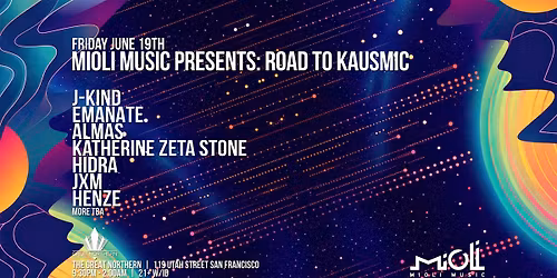 Mioli Music & MOR Present: Road To Kausmic