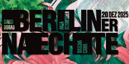 BERLINER NAECHTE w\/ Anja Schneider \/ Sascha Cawa \/ David Dorad