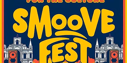 Smoove Fest: For the Culture
