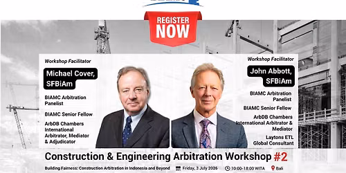 Construction & Engineering Arbitration Workshop #2