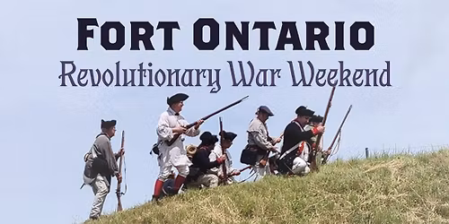 Fort Ontario Biennial Rev War Weekend