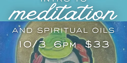 Intro To Meditation & Spiritual Oils