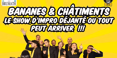 Bananes et Ch\u00e2timents \u00e0 Brumath (IMPRO)