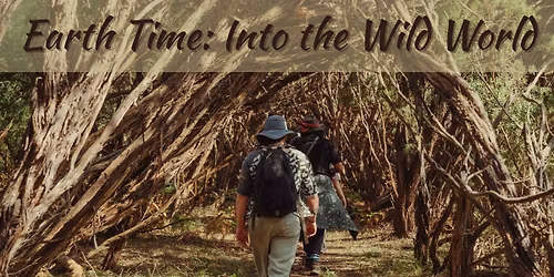 Earth Time: Into the Wild World