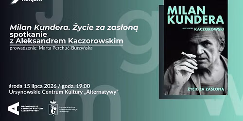\u201eMilan Kundera. \u017bycie za zas\u0142on\u0105\u201d | spotkanie z Aleksandrem Kaczorowskim