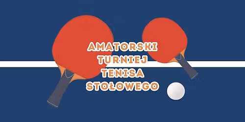 Amatorski Turniej Tenisa Sto\u0142owego