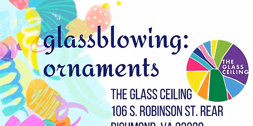 Glassblowing: Ornaments!