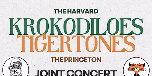 The Harvard Krokodiloes and Princeton Tigertones in Concert