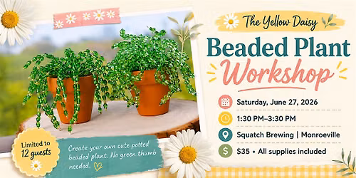Beaded Plant Workshop at Squatch Brewing