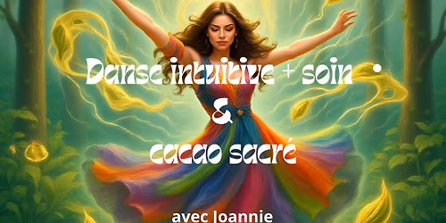 Danse Intuitive, cacao sacr\u00e9, soins