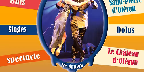 Le 16\u00e8me FESTIVAL TANGOLERON c'est sur l'\u00eele d'Ol\u00e9ron