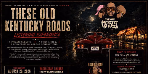 THESE OLD KENTUCKY ROADS Private Listening Experience A first listen. A conversation. A celebration
