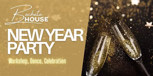 \ud83c\udf34Bachata House New Year Party\u2728
