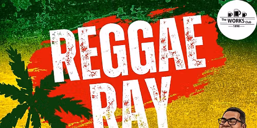 REGGAE RAY AT THE WORKS 1898
