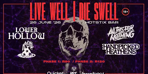 LIVE WELL | DIE SWELL with Lower Hollow \/ ATFN \/ Handpicked Heathens \/ Drunk Wizard LIVE at HotStix