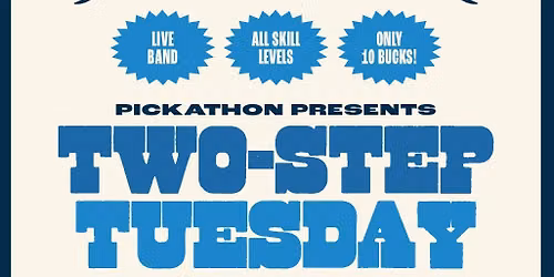 PICKATHON PRESENTS: TWO-STEP TUESDAY w\/ TOM ARMSTRONG BAND & DANCE LESSONS w\/ ROBBIE
