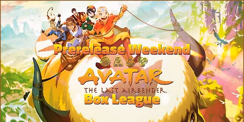 Prerelease Box League Round 3 - Avatar: The Last Airbender [Magic: The Gathering]