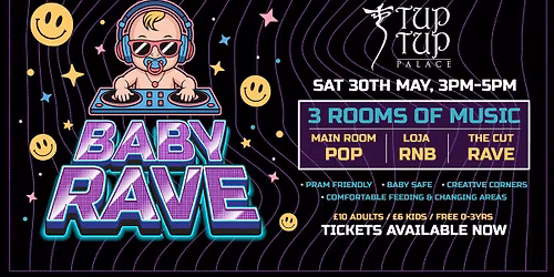 Baby Rave at Tup Tup Palace