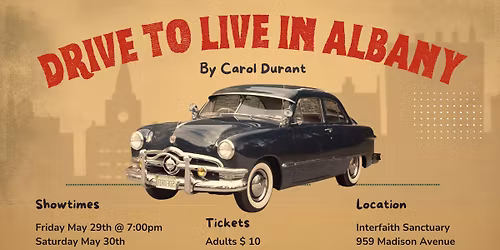 Drive to Live in Albany by Carol Durant  A Stage play