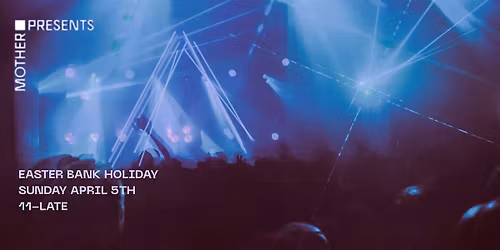 Mother: Easter Bank Holiday Sunday