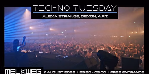 Techno Tuesday Amsterdam, 11.08.2026, Alexa Strange, Dexon, A.R.T.