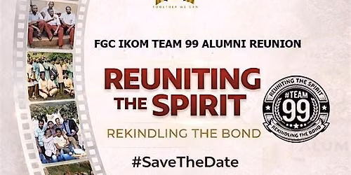 FGC IKOM #TEAM99 ALUMNI LEGACY REUNION