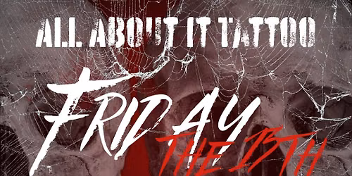 Friday The 13th | All About It Tattoo | FLASH Event