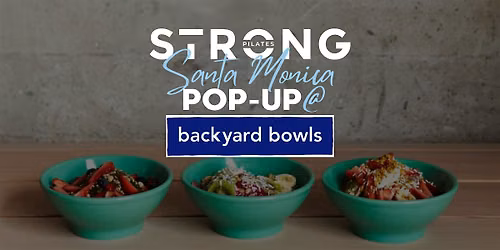 STRONG Pilates Santa Monica | Backyard Bowls Pop-Up | Cooldown Run Club