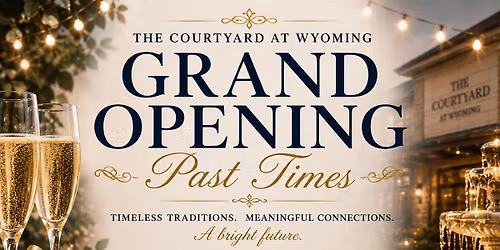 The Courtyard at Wyoming GRAND OPENING!!!