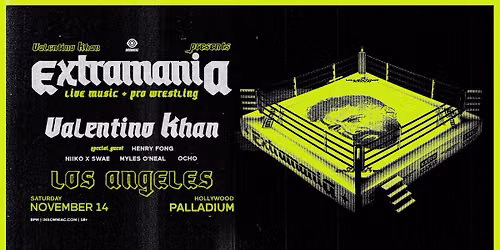 Valentino Khan presents Extramania at Hollywood Palladium