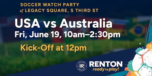 Soccer Watch Party - USA vs Australia — 510 S 3rd St, Renton, WA 98057-2025, United States