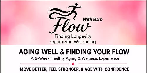 Aging Well & Finding Your FLOW with Barb