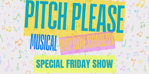 Pitch Please: Musical Improv Comedy