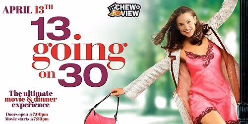 13 going on 30 | Chew & View: Dinner & Movie Experience