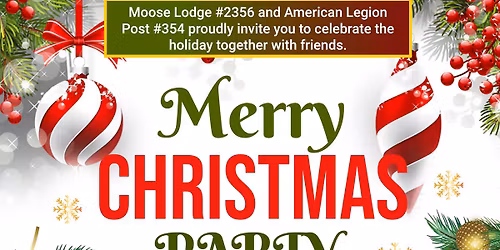 Moose Lodge #2356 and American Legion Post #354 proudly invite you to celebrate the holiday together