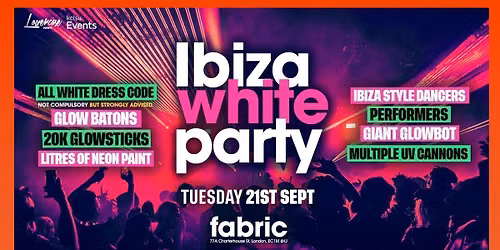 THE LONDON FRESHERS IBIZA WHITE PARTY @ FABRIC! - KCL FRESHERS WEEK 2026