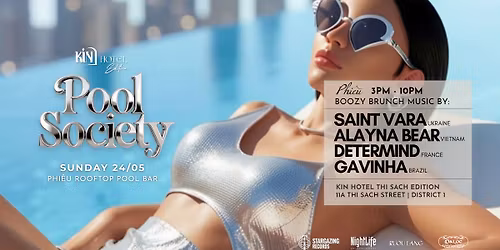 POOL SOCIETY - Rooftop Pool Party @ KiN Hotel Thi Sach Edition