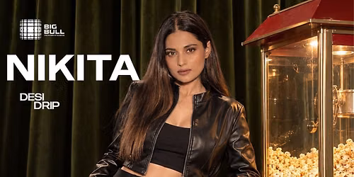 DESI DRIP SUNDAYS FT. NIKITA AT BIG BULL