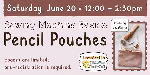 Sewing Machine Basics - Learn to make pencil pouches!