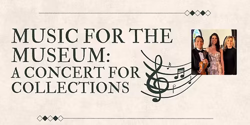 Music for the Museum: A Concert for Collections
