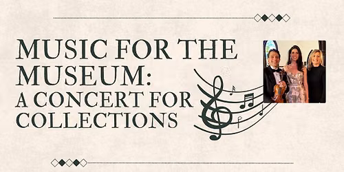 Music for the Museum: A Concert for Collections