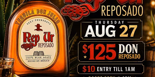 Sexy Thursdays- Rep Ur Reposado