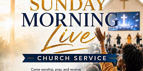 Sunday Morning Live Worship Service
