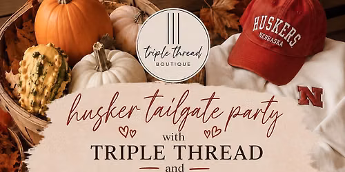 HUSKER\/FALL TAILGATE PARTY!!!