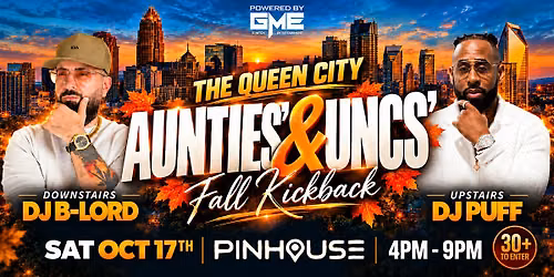The Queen City AUNTIES & UNCS Fall Kickback! Sat Oct 17th at Pinhouse