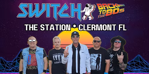 SWITCH @ The Station - Clermont FL