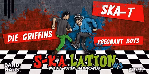 S-KA LATION #3 mit Ska-T + Die Griffins + Pregnant Boys