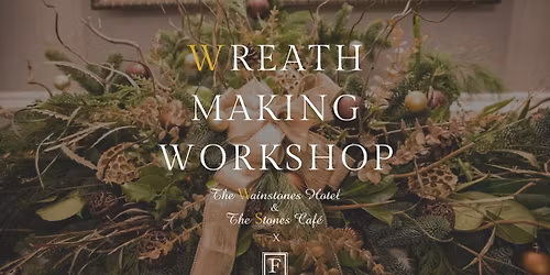 Wreath Making Workshop with Fulford Flowers | 2pm or 6pm