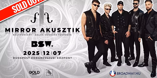 SOLD OUT! BSW - MIRROR AKUSZTIK NAGYKONCERT \/ December 7.