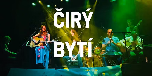 \u010cIR\u00dd BYT\u00cd \u2022 koncert \u2022 Na Hradb\u00e1ch